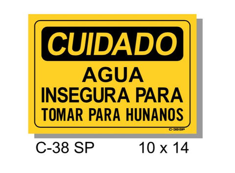 CAUTION SIGN SPANISH, AGUA INSEGURA PARA TOMAR PARA HUNANOS, PLASTIC, 10" X 14"