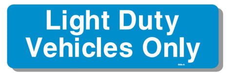 Light Duty Vehicles Only Sign, 8" X 24" Aluminum, Double Faced
