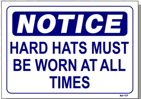 Notice-Hard Hats Must Be Worn At All Times Sign, N17