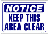 Notice-Keep This Area Clear Sign, N33, business signs, shop signs