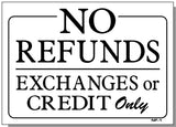 No Refunds-Exchanges or Credit Only Sign, NF1