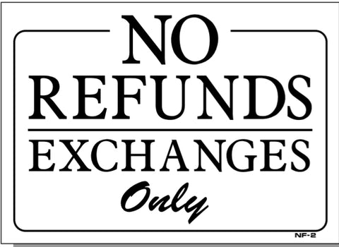 No Refunds-Exchanges Only Sign, NF2