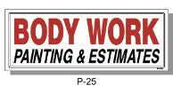 BODY WORK PAINTING & ESTIMATES SIGN, P-25