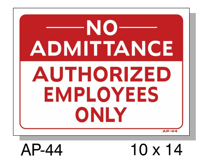 No Admittance/Authorized Employees Only Sign, AP-44
