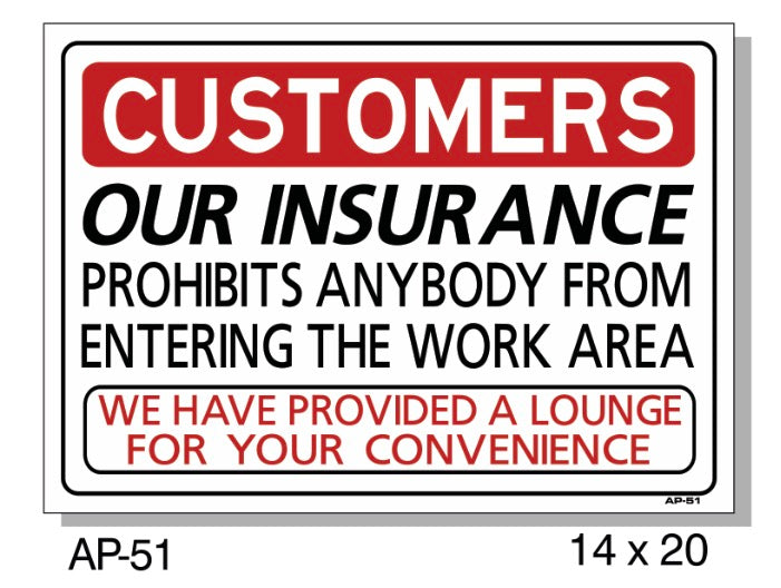 CUSTOMERS Our Insurance Prohibits Anybody From Entering Sign, AP-51