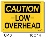  CAUTION SIGN LOW OVERHEAD