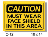 CAUTION SIGN, MUST WEAR FACE SHIELD