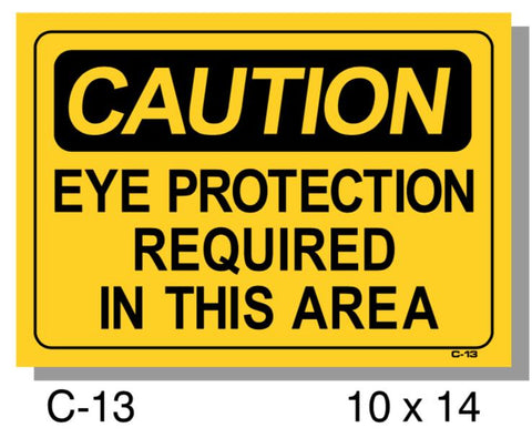 CAUTION SIGN, EYE PROTECTION REQUIRED, PLASTIC, 14" X 10"