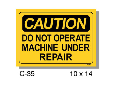 CAUTION SIGN, DO NOT OPERATE MACHINE UNDER REPAIR, PLASTIC, 10" X 14"