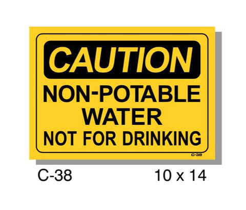 CAUTION SIGN, NON-POTABLE WATER NOT FOR DRINKING, PLASTIC, 10" X 14"
