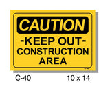 CAUTION SIGN, KEEP OUT CONSTRUCTION AREA