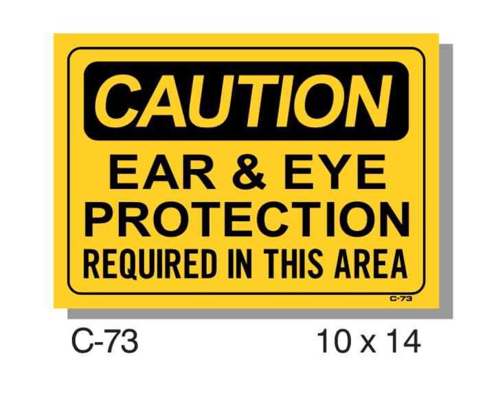 CAUTION SIGN, EAR & EYE PROTECTION REQUIRED IN THIS AREA