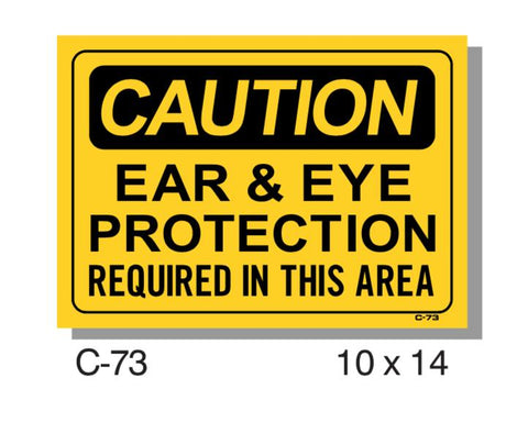 CAUTION SIGN, EAR & EYE PROTECTION REQUIRED IN THIS AREA, PLASTIC, 10" X 14"