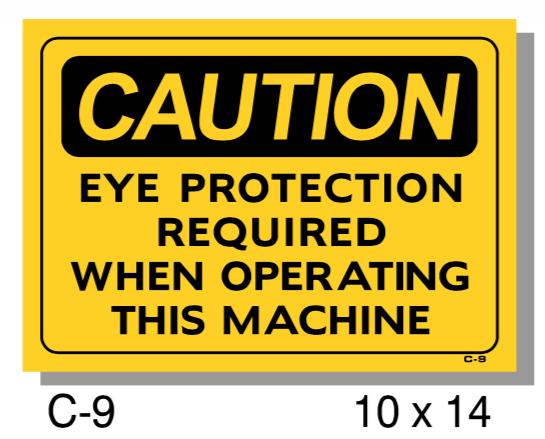 CAUTION SIGN, EYE PROTECTION REQUIRED