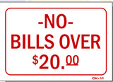 No Bills Over $20.00 Sign, CK11