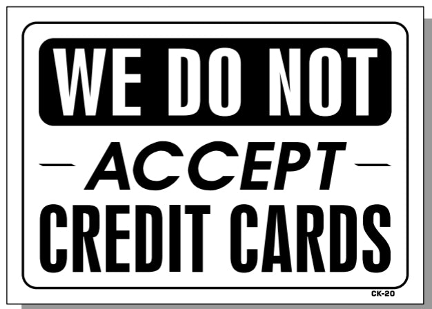We Do Not Accept Credit Cards Sign, C20