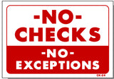 No Checks No Exceptions Sign, CK24