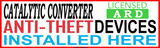 CATALYTIC CONVERTER ANTI-THEFT DEVICES INSTALLED HERE LICENSED ARD BANNER LICENSED AUTOMOTIVE REPAIR DEALER BANNER