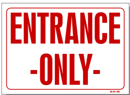 Entrance Only Sign, EX16