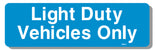 Light Duty Vehicles Only Sign