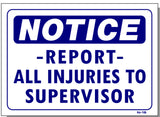 Notice-Report All Injuries To Supervisor Sign, N15, shop signs, signs