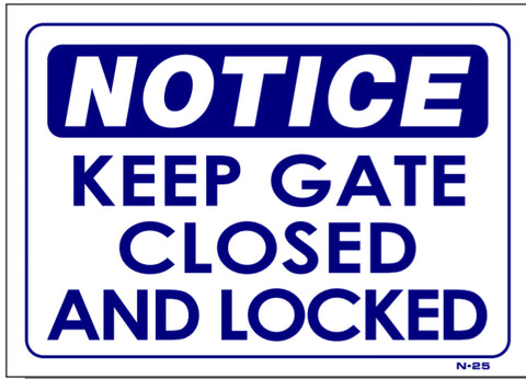 Notice-Keep Gate Closed And Locked Sign, N25
