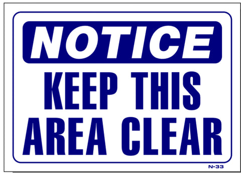 Notice-Keep This Area Clear Sign, N33