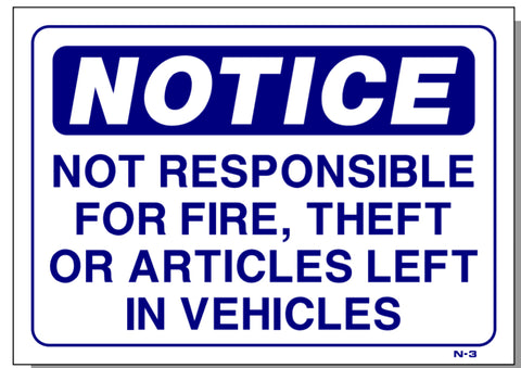 Notice Not Responsible for Fire, Theft or Articles Left in Vehicles Sign, N3
