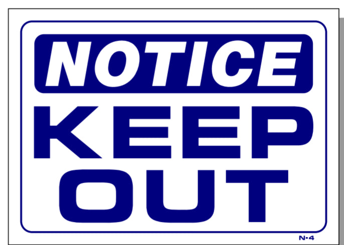 Notice-Keep Out Sign, N4, signs, signage, business signs