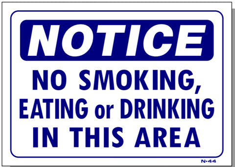 Notice-No Smoking, Eating or Drinking In This Area Sign, N44