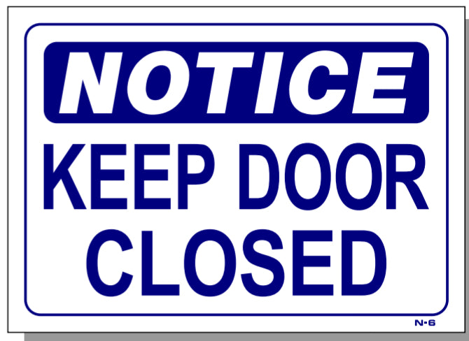 Notice-Keep Door Closed Sign, N6, signs, signage, business signs