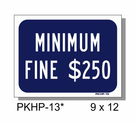 MINIMUM FINE $250 SIGN, PKHP-13