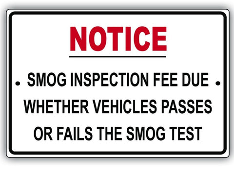 Notice! Vehicle Smog Inspection Fee Aluminum Sign, 8" X 12"