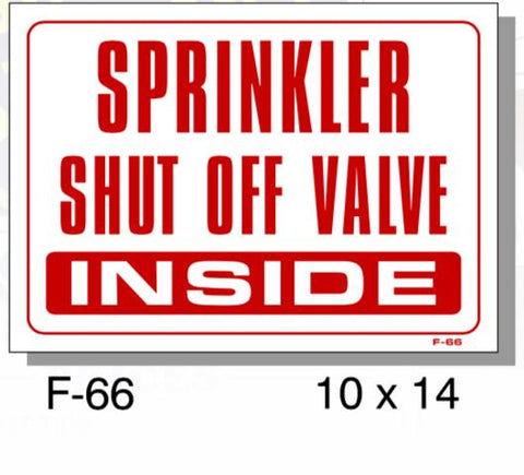 FIRE PROTECTION SIGN, SPRINKLER SHUT OFF VALVE INSIDE, PLASTIC, 10" X 14"