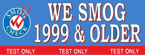 We Smog 1999 & Older | Smog Check Banner | Test Only | Vinyl Banner