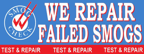 We Repair Failed Smogs | Test and Repair | Vinyl Banner | 3' X 8'