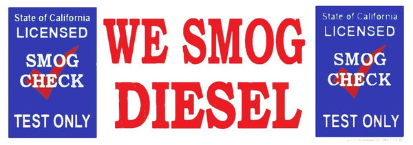 We Smog Diesel State of California Test Only | Vinyl Banner ...