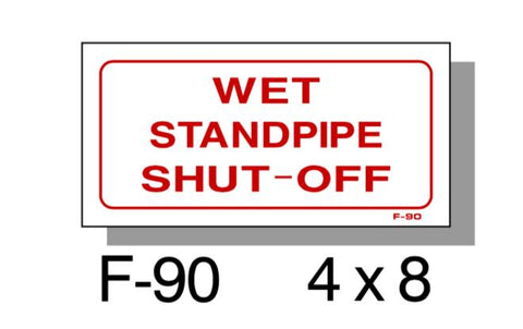 FIRE PROTECTION SIGN, WET STANDPIPE SHUT OFF, PLASTIC, 4" X 8"