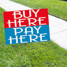 BUY HERE PAY HERE Yard Sign 18" X 24"
