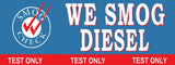 We Smog Diesel | Test Only | Smog Check Banner | Vinyl Banner